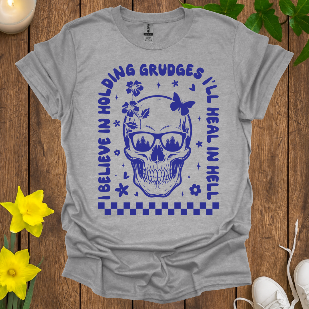 Don't Hold Grudges T-Shirt