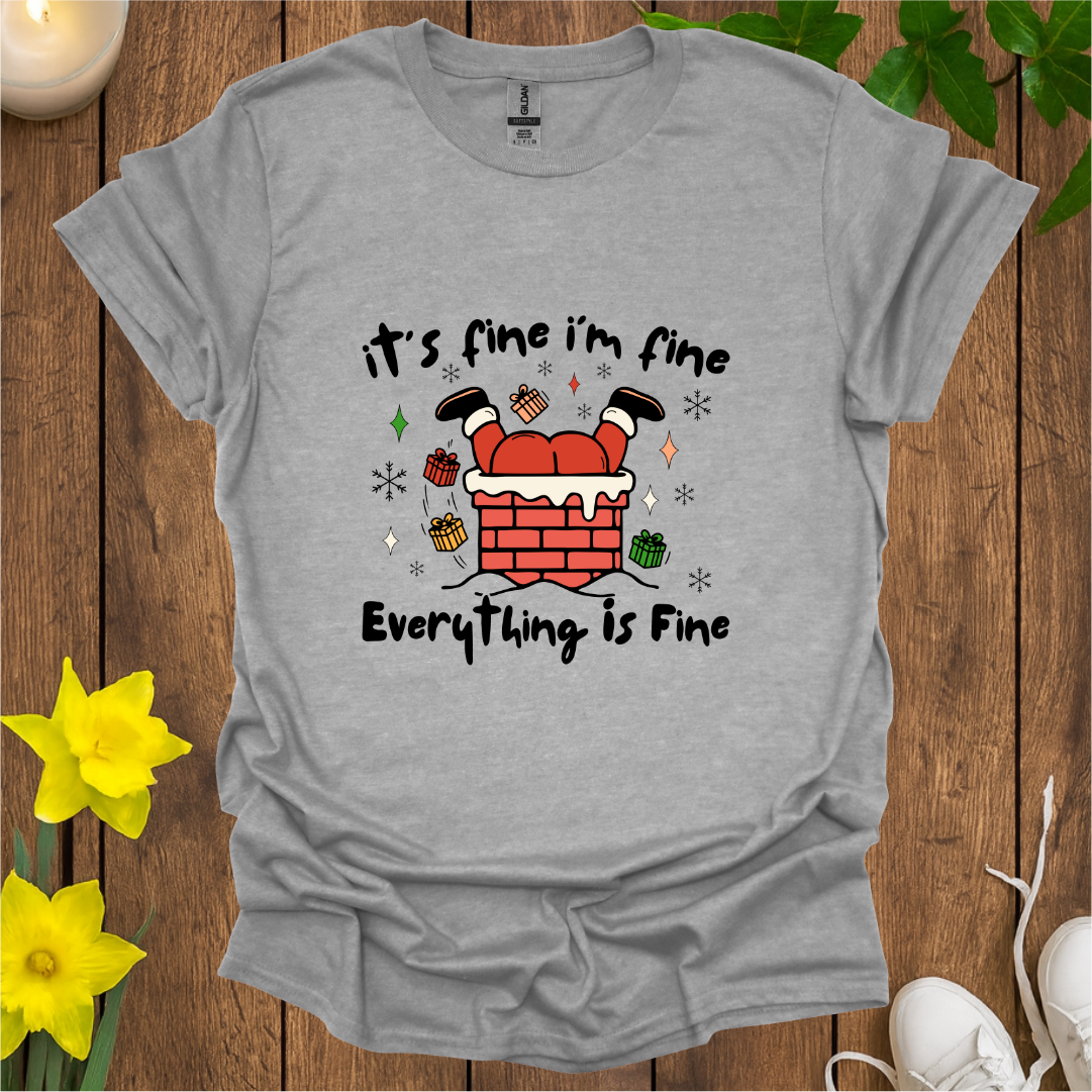 Everything Is Fine T-Shirt