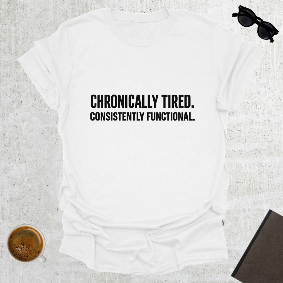 Chronically Tired T-Shirt