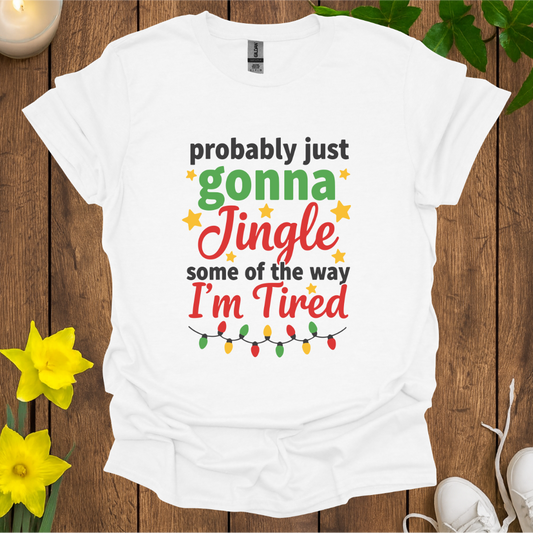 Jingle Some of The Way T-Shirt