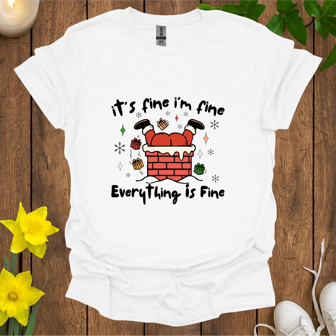 Everything Is Fine T-Shirt