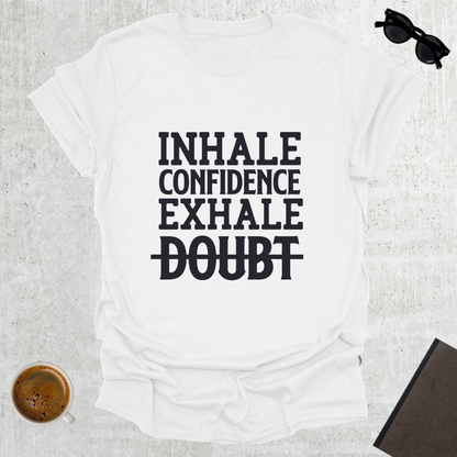 Inhale Confidence T-Shirt