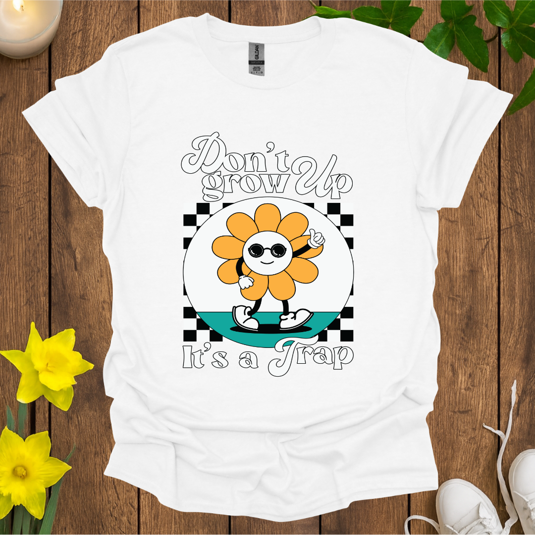 Don't Grow Up T-Shirt